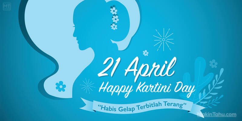 21 April Happy Kartini Day Habis Gelap Terbitlah Terang