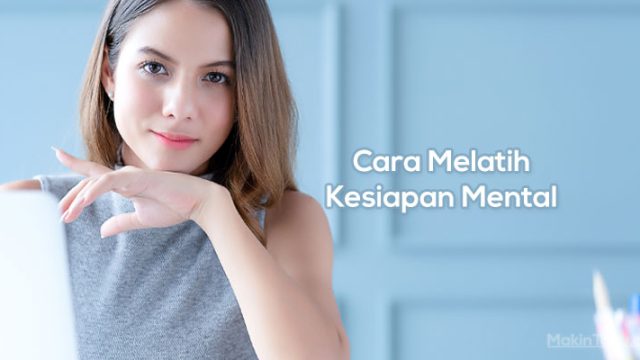 Cara Melatih Kesiapan Mental Sebelum Memasuki Dunia Kerja