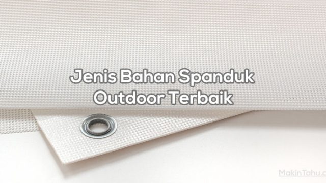 Berbagai Jenis Bahan Spanduk Outdoor Terbaik