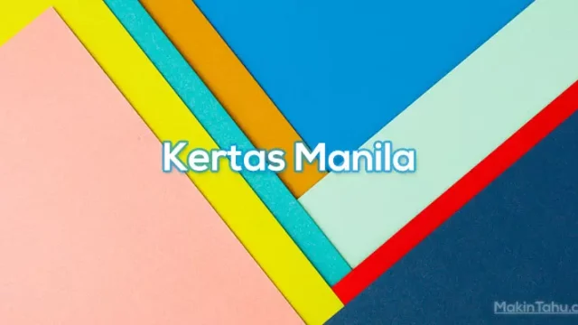 Pengertian Kertas Manila Ciri-Ciri Ukuran Dan Kegunaannya