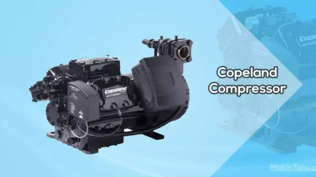 Kelebihan Compressor Copeland Yang Perlu Diketahui