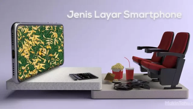 Berbagai Jenis Layar Yang Sering Digunakan Di Smartphone