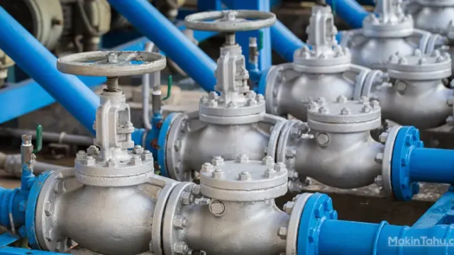Pengertian Valve Fungsi Jenis Tipe Dan Bagian Pentingnya